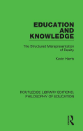 Education and Knowledge: The Structured Misrepresentation of Reality