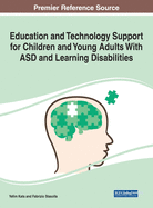Education and Technology Support for Children and Young Adults With ASD and Learning Disabilities