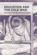 Education and the Cold War: The Battle for the American School