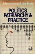 Education and the State: Politics, Patriarchy and Practice