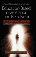 Education-Based Incarceration and Recidivism: The Ultimate Social Justice Crime Fighting Tool