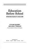 Education Before School: Investing in Quality Child Care - Galinsky, Ellen, and Friedman, Dana E