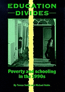 Education Divides: Poverty and Schooling in the 1990's