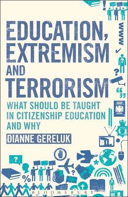 Education, Extremism and Terrorism: What Should be Taught in Citizenship Education and Why - Gereluk, Dianne