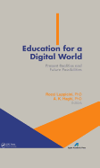 Education for a Digital World: Present Realities and Future Possibilities