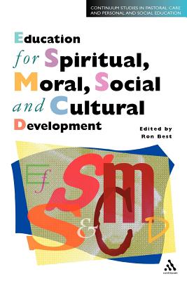 Education for Spiritual, Moral, Social and Cultural Development - Best, Ron (Editor)