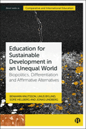 Education for Sustainable Development in an Unequal World: Biopolitics, Differentiation and Affirmative Alternatives