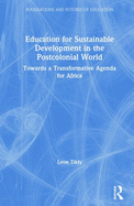 Education for Sustainable Development in the Postcolonial World: Towards a Transformative Agenda for Africa