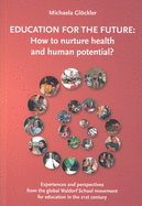 Education for the Future: How to nurture health and human potential?