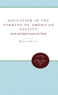 Education in the Forming of American Society: Needs and Opportunities for Study