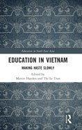 Education in Vietnam: Making Haste Slowly