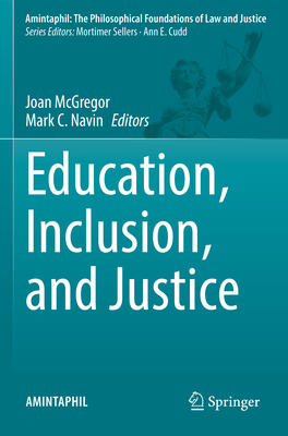 Education, Inclusion, and Justice - McGregor, Joan (Editor), and Navin, Mark C. (Editor)