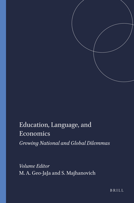 Education, Language, and Economics: Growing National and Global Dilemmas - Geo-Jaja, Macleans A, and Majhanovich, Suzanne