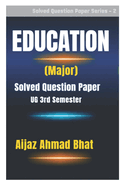 Education (Major): Solved Question Paper (UG 3rd Semester)