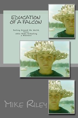 Education of a Falcon: A True Story of Romance and Adventure - Riley, Mike