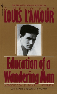 Education of a Wandering Man: A Memoir - L'Amour, Louis