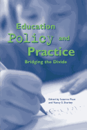 Education Policy and Practice: Bridging the Divide