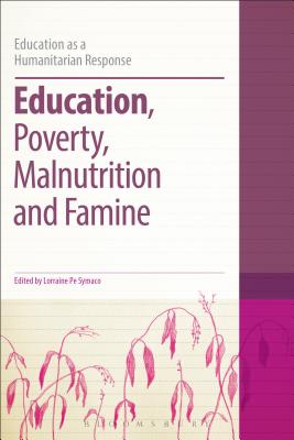 Education, Poverty, Malnutrition and Famine - Symaco, Lorraine Pe, Dr. (Editor), and Brock, Colin, Dr. (Series edited by)