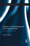 Education, Social Background and Cognitive Ability: The decline of the social