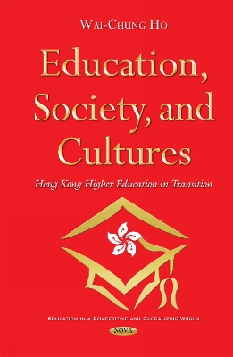 Education, Society & Cultures: Hong Kong Higher Education in Transition - Ho, Wai-Chung