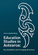 Education Studies in Aotearoa New Zealand: Key disciplines and emerging directions