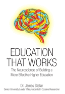 Education That Works: The Neuroscience of Building a More Effective Higher Education