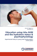 Education Using Isha AUM and the Hydration Status & Psychophysiology