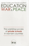 Education, War and Peace: The Surprising Success of Private Schools in War-Torn Countries