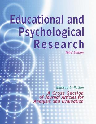 Educational and Psychological Research: A Cross-Section of Journal Articles for Analysis and Evaluation - Patten, Mildred L