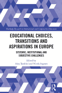 Educational Choices, Transitions and Aspirations in Europe: Systemic, Institutional and Subjective Challenges