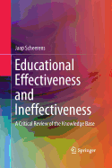 Educational Effectiveness and Ineffectiveness: A Critical Review of the Knowledge Base