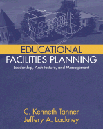 Educational Facilities Planning: Leadership, Architecture, and Management