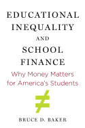 Educational Inequality and School Finance: Why Money Matters for America's Students