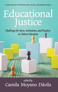 Educational Justice: Challenges For Ideas, Institutions,and Practices in Chilean Education