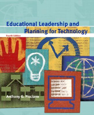 Educational Leadership and Planning for Technology - Picciano, Anthony G