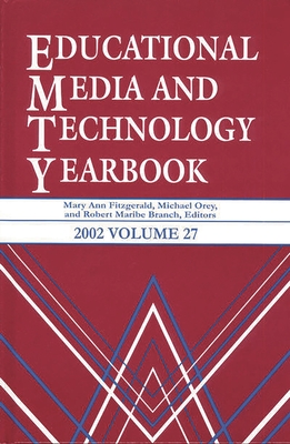 Educational Media and Technology Yearbook 2002 - Fitzgerald, Mary Ann (Editor), and Orey, Michael (Editor), and Branch, Robert Maribe (Editor)