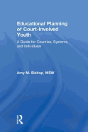 Educational Planning of Court-Involved Youth: A Guide for Counties, Systems, and Individuals