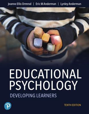 Educational Psychology: Developing Learners Plus Mylab Education with Pearson Etext -- Access Card Package - Ormrod, Jeanne, and Anderman, Eric, and Anderman, Lynley