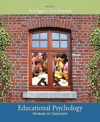 Educational Psychology: Windows on Classrooms - Eggen, Paul D, and Kauchak, Donald P, and Kumli, Karl F