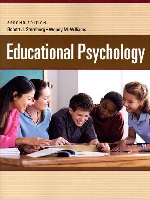 Educational Psychology - Sternberg, Robert, and Williams, Wendy