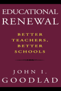 Educational Renewal: Better Teachers, Better Schools