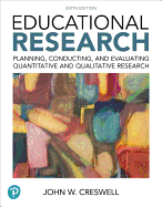 Educational Research: Planning, Conducting, and Evaluating Quantitative and Qualitative Research Plus Mylab Education with Enhanced Pearson Etext -- Access Card Package