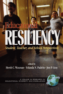 Educational Resiliency: Student, Teacher, and School Perspectives
