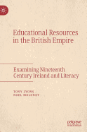 Educational Resources in the British Empire: Examining Nineteenth Century Ireland and Literacy