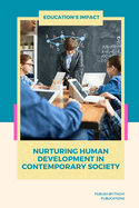 Education's Impact: Nurturing Human Development in Contemporary Society