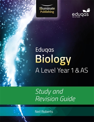 Eduqas Biology for A Level Year 1 & AS: Study and Revision Guide - Roberts, Neil