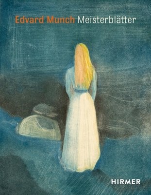 Edvard Munch: Meisterbl?tter - Schneede, Uwe M, and Luckhardt, Ulrich (Editor)