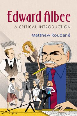 Edward Albee: A Critical Introduction - Roudan, Matthew