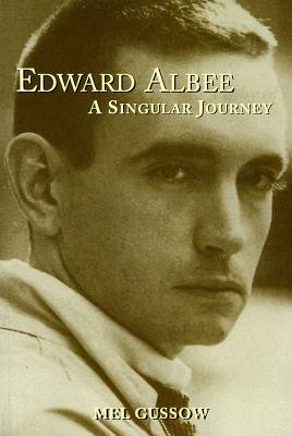 Edward Albee: A Singular Journey - Gussow, Mel