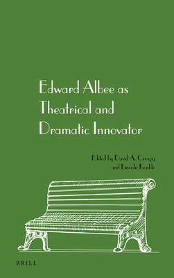 Edward Albee as Theatrical and Dramatic Innovator - A Crespy, David, and Konkle, Lincoln